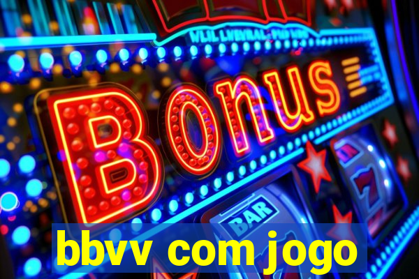 bbvv com jogo